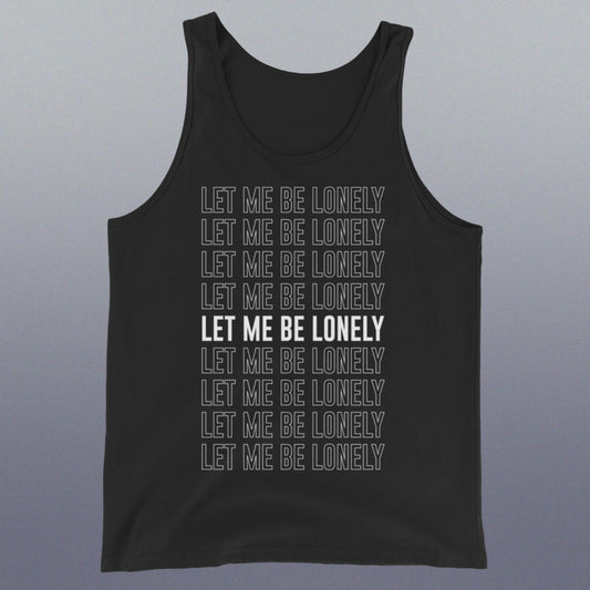 Let Me Be Lonely - Men's Tank Top